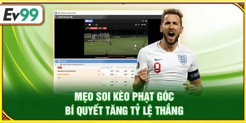 Mẹo soi kèo phạt góc – Bí quyết tăng tỷ lệ thắng