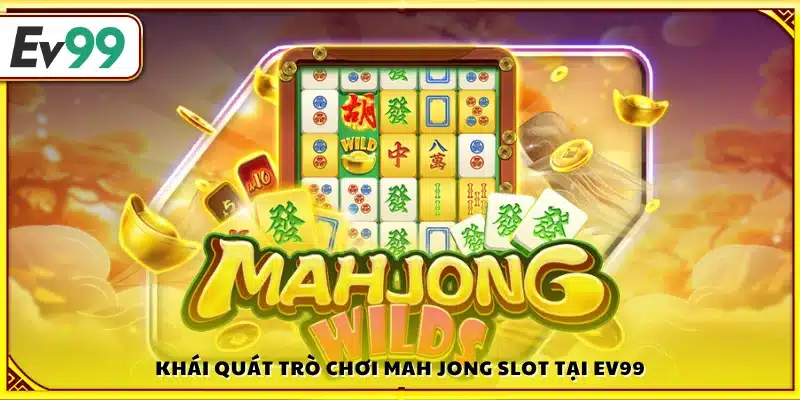 Giới thiệu chung về Mah Jong Slot tại Ev99